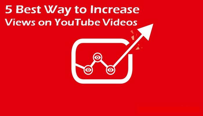 5 Best Ways to Increase Views on YouTube Videos [2019]