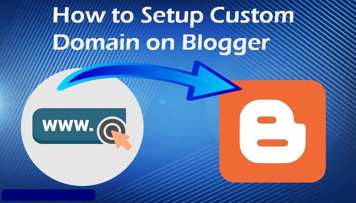 How to Setup Custom Domain on Blogger Blog [Complete Guide]
